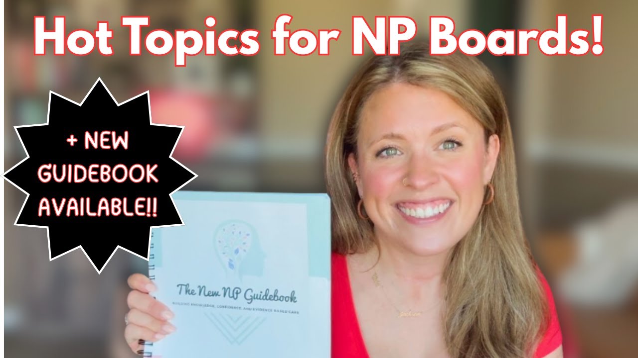 3 Hot Topics You Need to Know for Boards + New Guidebook for NPs!
