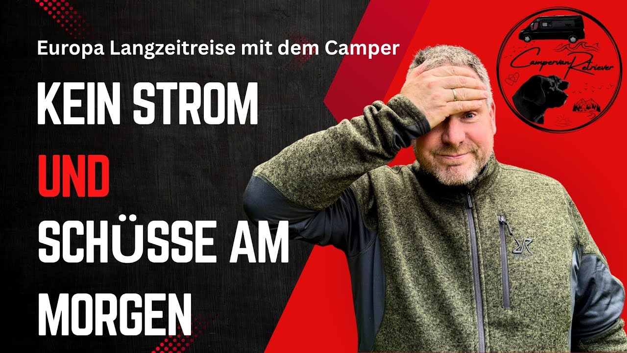 Kein Strom und Schüsse im Morgengrauen - Langzeitreise mit dem Camper Woche 4