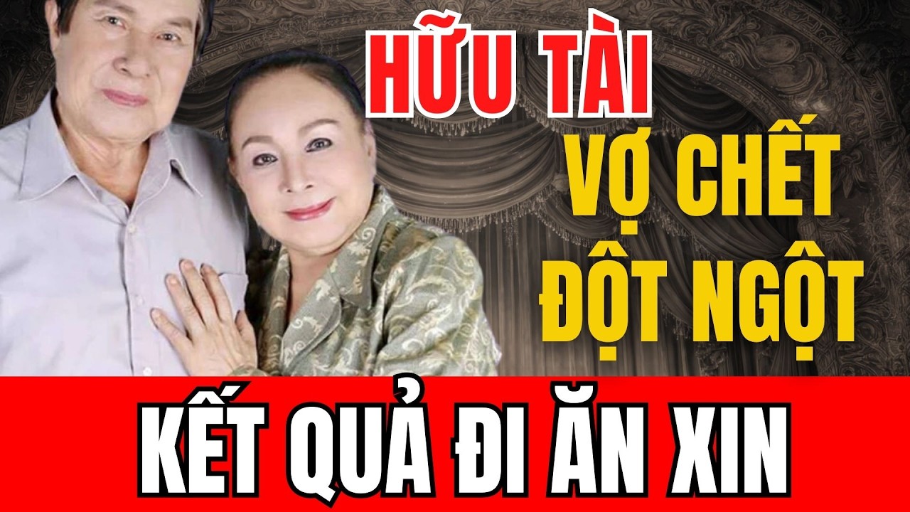 Hữu Tài kiệt quệ sống cảnh “mồ côi vợ”, thừa nhận phải đi xin ăn| Sài Gòn Xa Nhớ