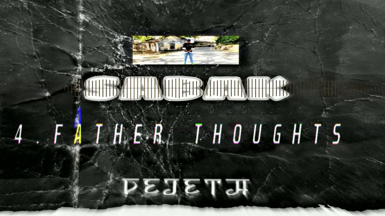 4  FATHER THOUGHTS ( SABAK EP ) | VEJETA