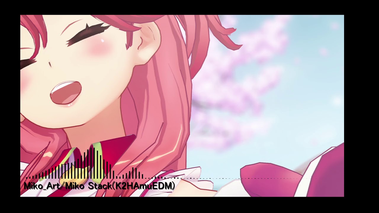 【さくらみこ】Miko Stack(K2HAmuEDM)