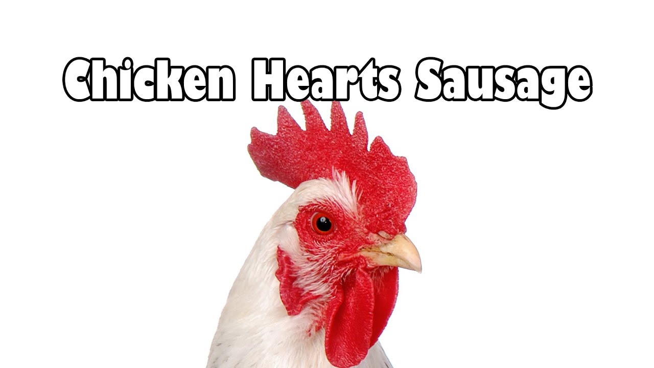 Chicken Hearts Sausage