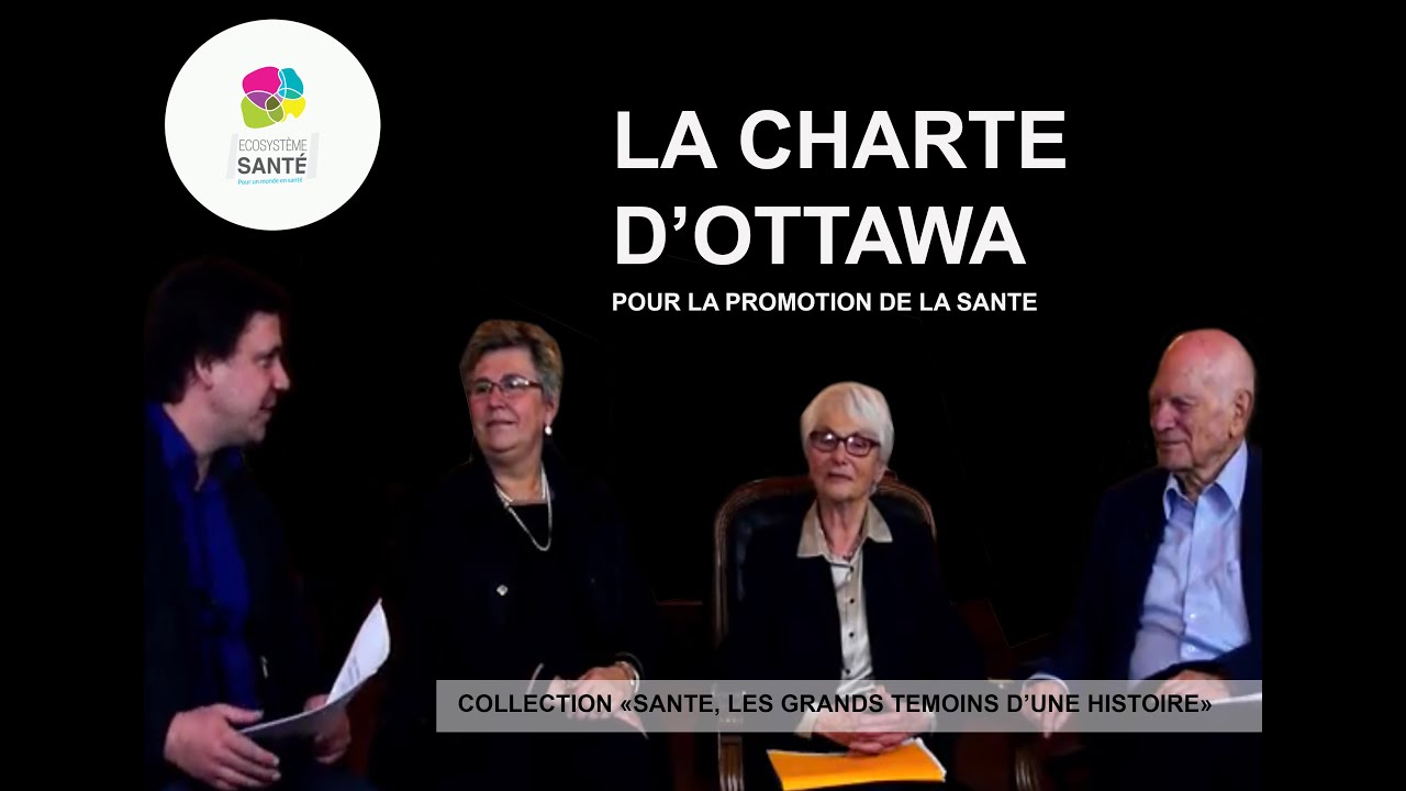 La charte d'ottawa pour la promotion de la santé partie 1 #les grands témoins de l'histoire