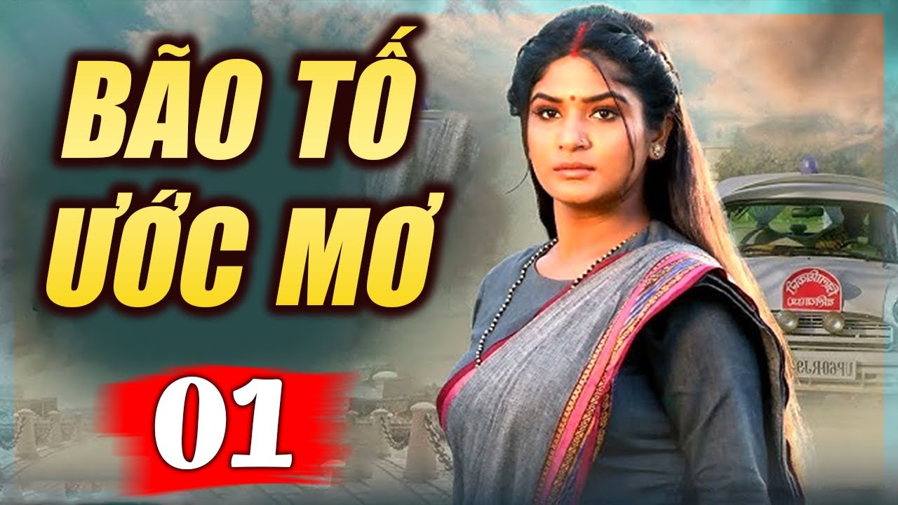 Siêu Phẩm Ấn Độ Lồng Tiếng | Bão Tố Ước Mơ - Tập 1 | Phim Bộ Tình Cảm Ấn Độ Hay Nhất 2025