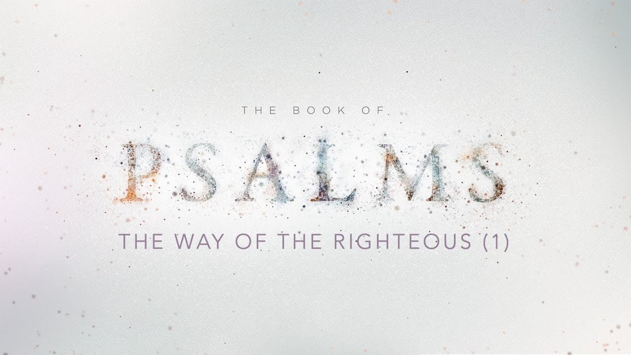 The Way of the Righteous (Psalm 1) | Pastor Tyler Warner