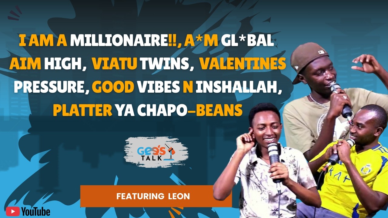 I am a millionaire! A*m Gl*bal Aim Higher,nilinunua Viatu Twins,GoodVibes N Inshallah ft Leon|S2 EP8