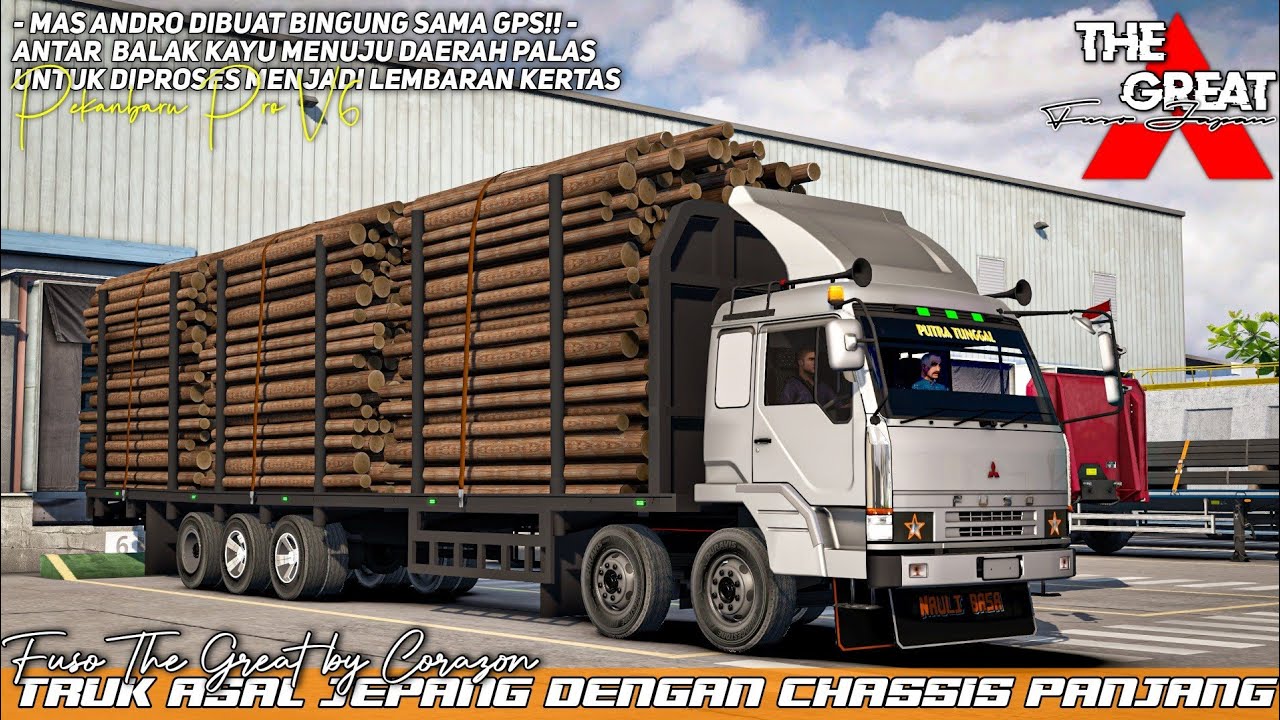 Fuso The Great Muatan Balak Kayu OTW Lokasi Bongkar Muat | ETS 2 Indonesia