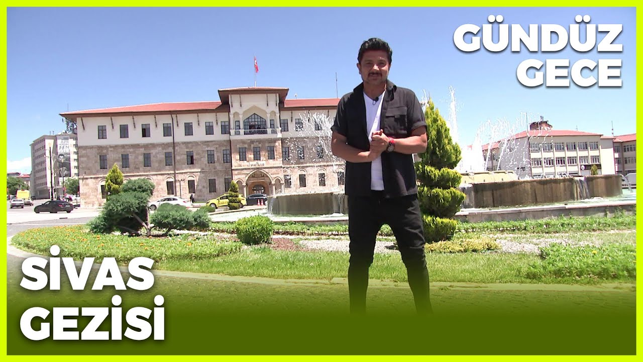 Gündüz Gece – Sivas | 20 Ağustos 2022