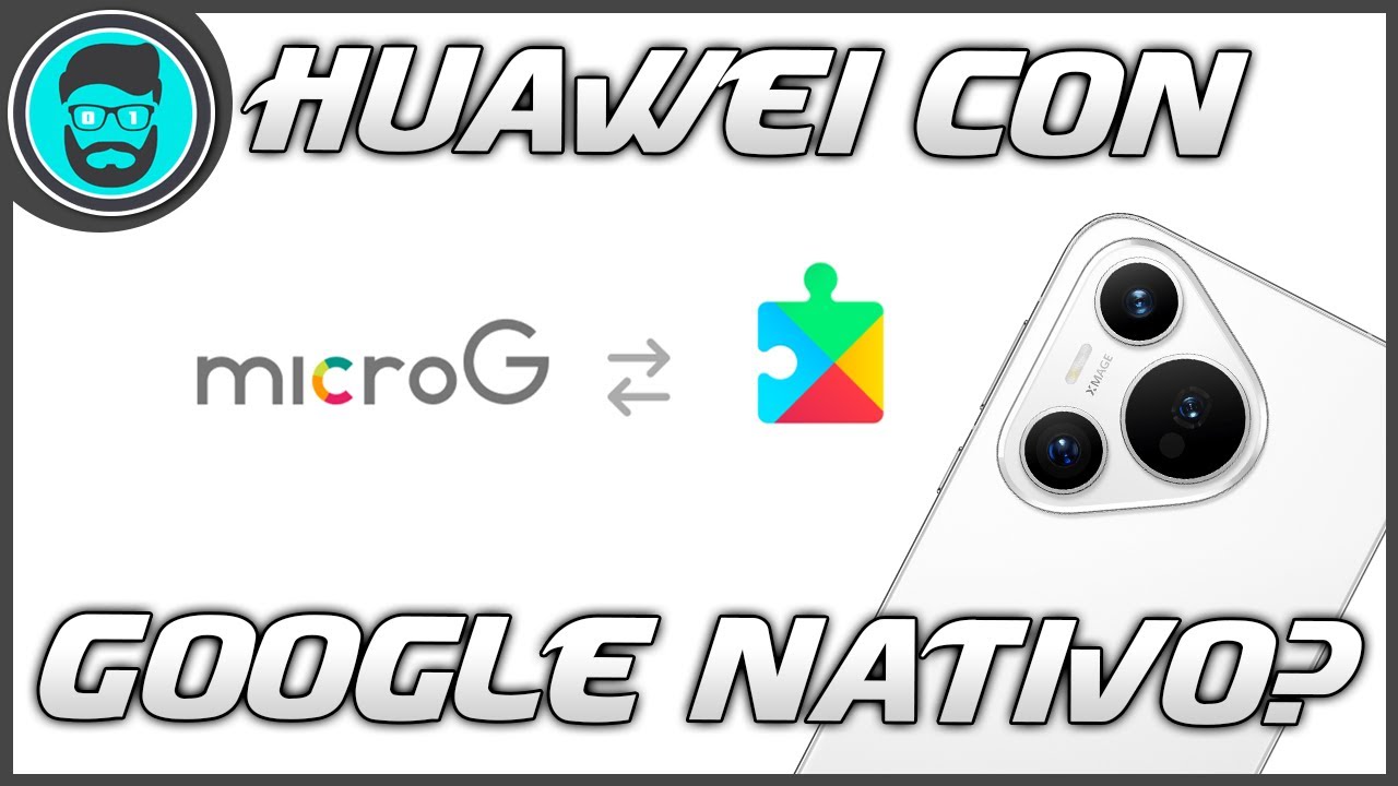 Cómo instalar Google, Netflix y más apps en HUAWEI | MicroG Services