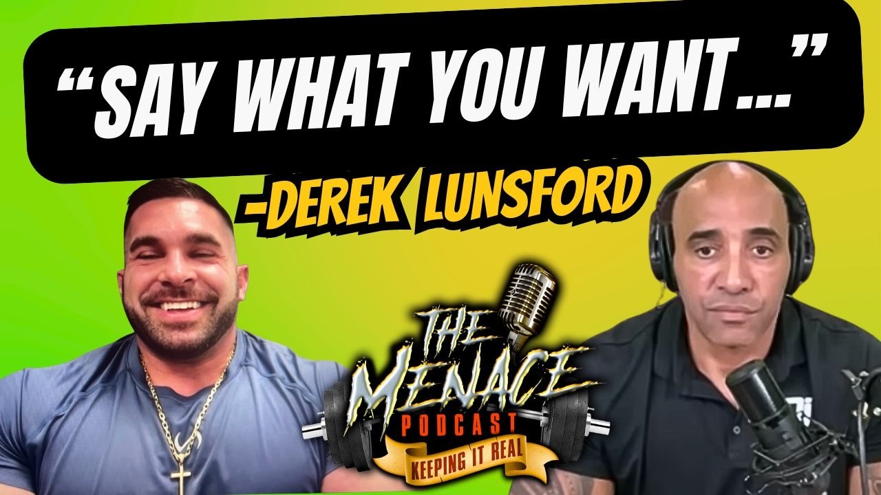 Mr. Olympia Derek Lunsford joins the Menace Podcast