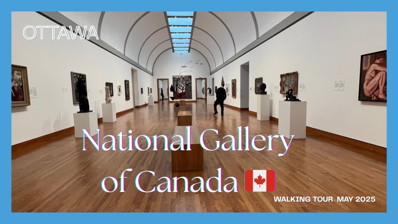 National Gallery of Canada - Ottawa | 2025