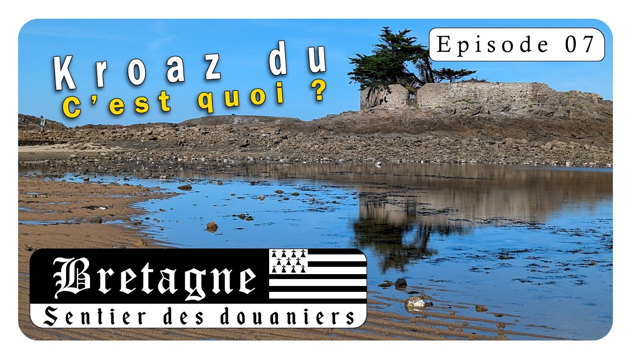 Sentier des douaniers - Episode #07 - Le kroaz du