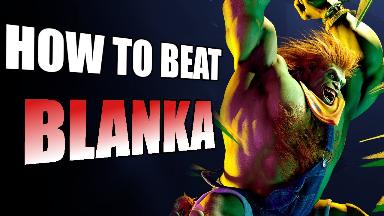 Solving the Blanka  problem ( How to beat Blanka in SF6 )