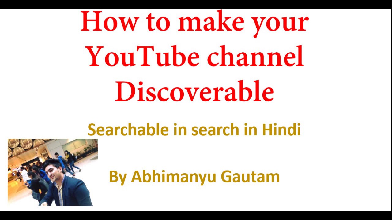 How to make your YouTube channel Discoverable  Searchable in search in Hindi || Abhimanyu Gautam
