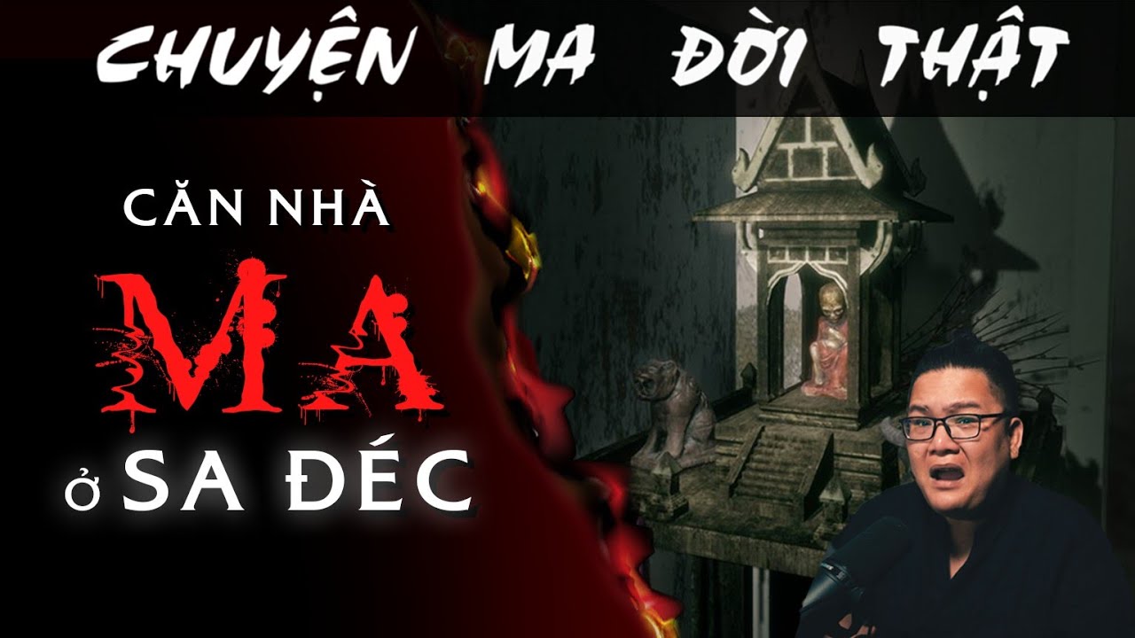 [TẬP 1563] Chuyện Ma Có Thật : CĂN NHÀ MA Ở SA ĐÉC