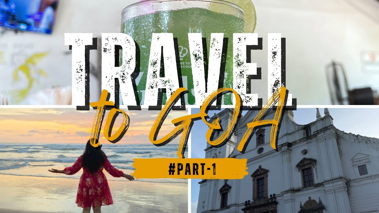 GOA|| HOLIDAY PLAN|| DAY 1&2 || FORT , BEACHES AND MANY MORE