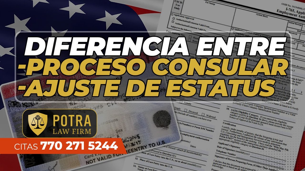 ¿Qué es mejor, el ajuste de estatus o el proceso consular?