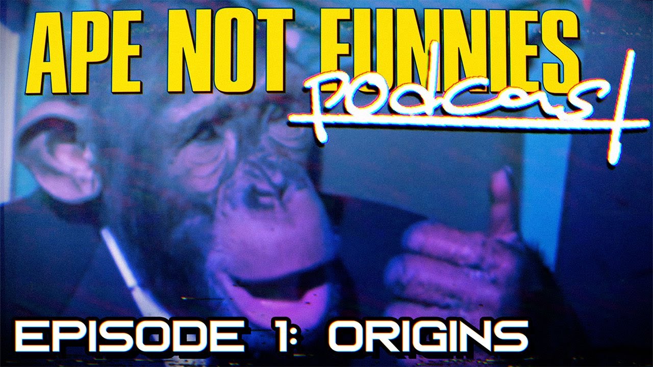 APE NOT FUNNIES EPISODE 1