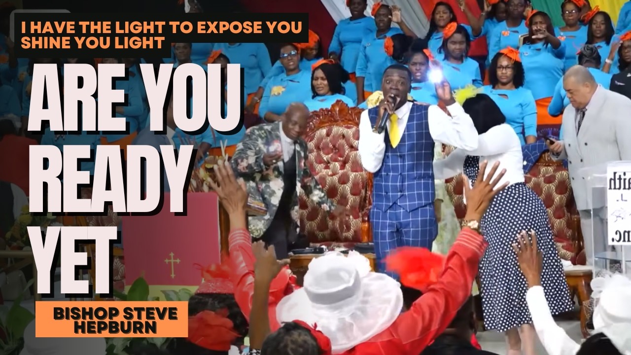 ARE YOU READY| BISHOP STEVE HEPBURN