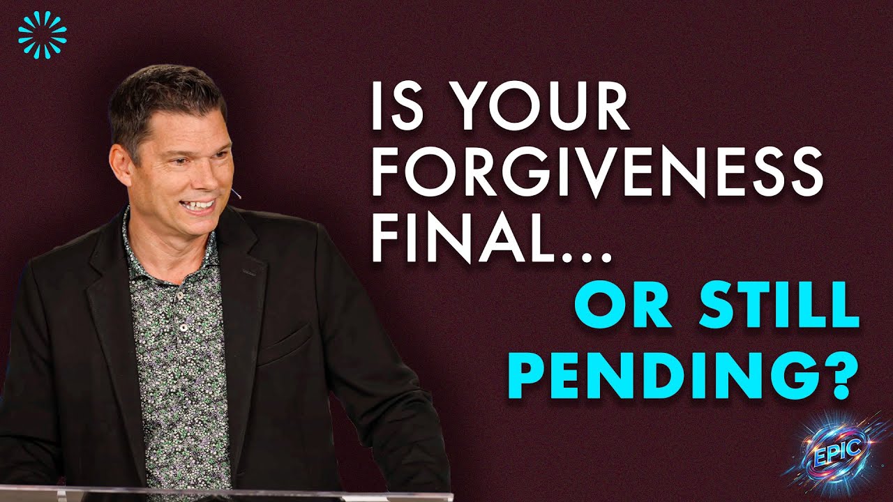 Is Your Forgiveness Final… Or Still Pending? | Andrew Farley