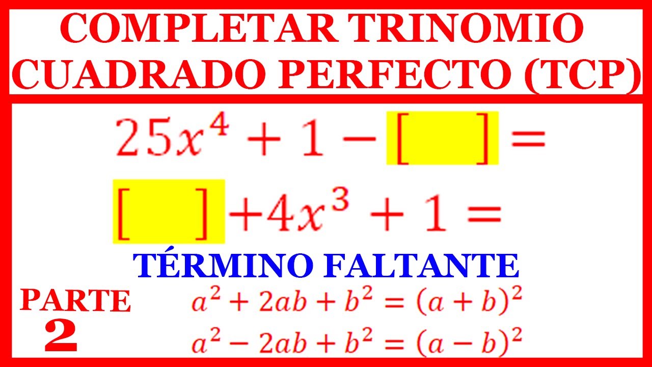 COMPLETAR TRINOMIO CUADRADO PERFECTO [TÉRMINO FALTANTE] (COMPLETAR TCP) [POLINOMIOS] PARTE 2