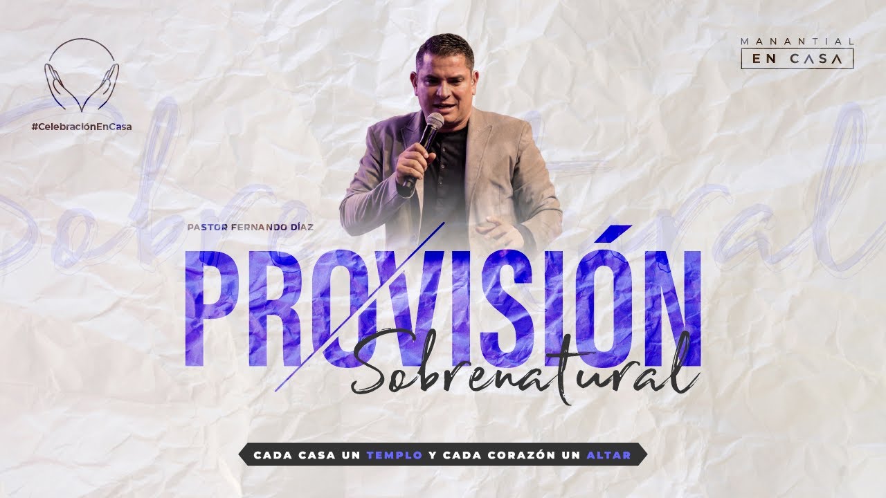 Provisión Sobrenatural | Pastor Fernando Díaz | 30 de Abril