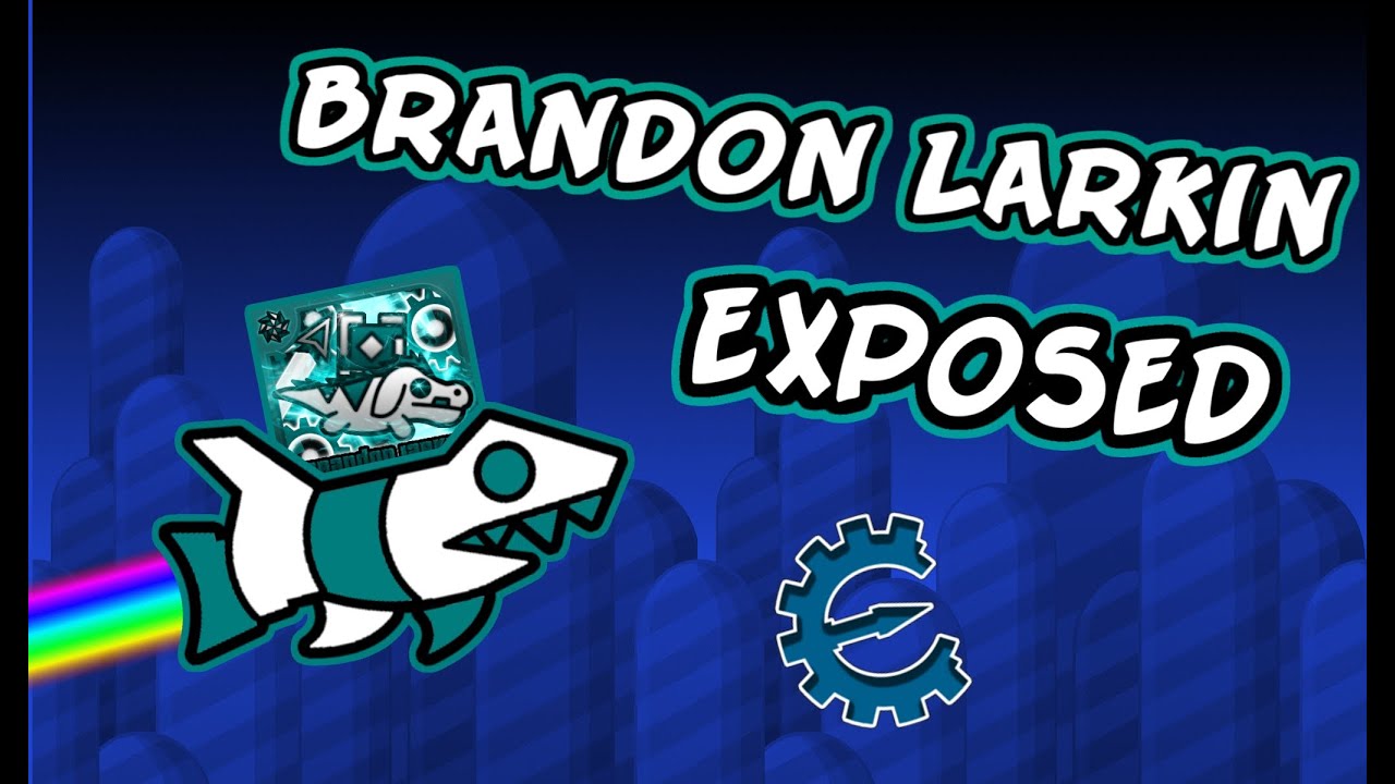 EXPOSING Brandon Larkin