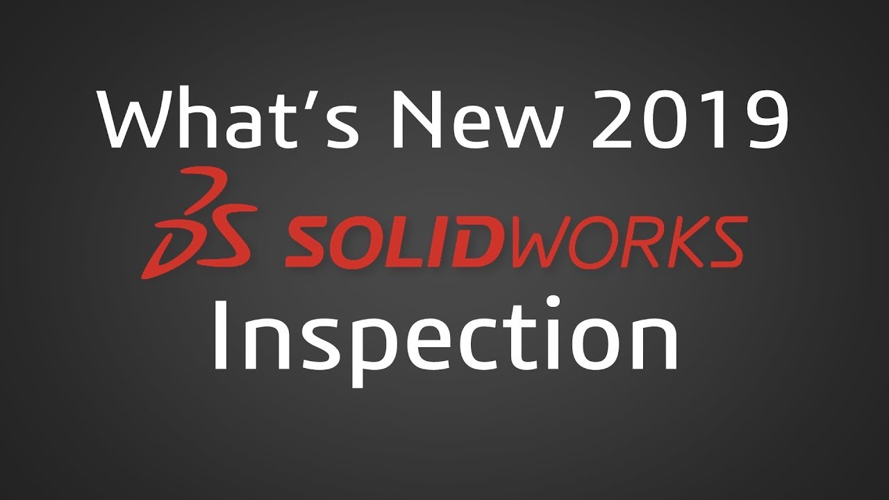 SOLIDWORKS 2019 - Inspection