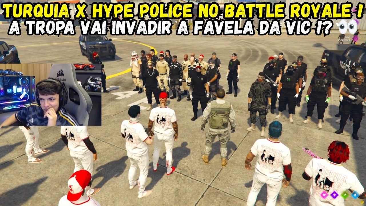 DIA DE GUERR4! TURQUIA X HYPE POLICE NO BATTLE ROYALE! 🔥 | TURQUIA VAI INVADIR A FAVELA DA VIC!? 👀