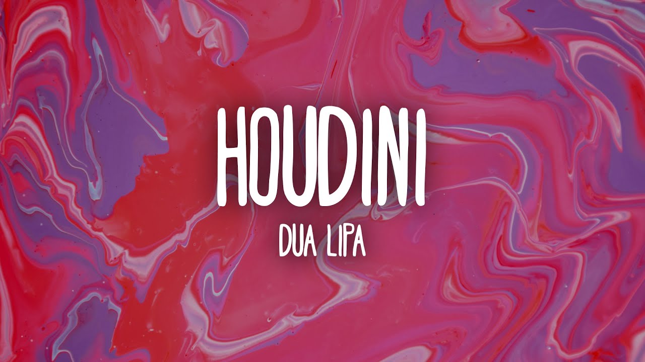 Dua Lipa - Houdini (Lyrics)