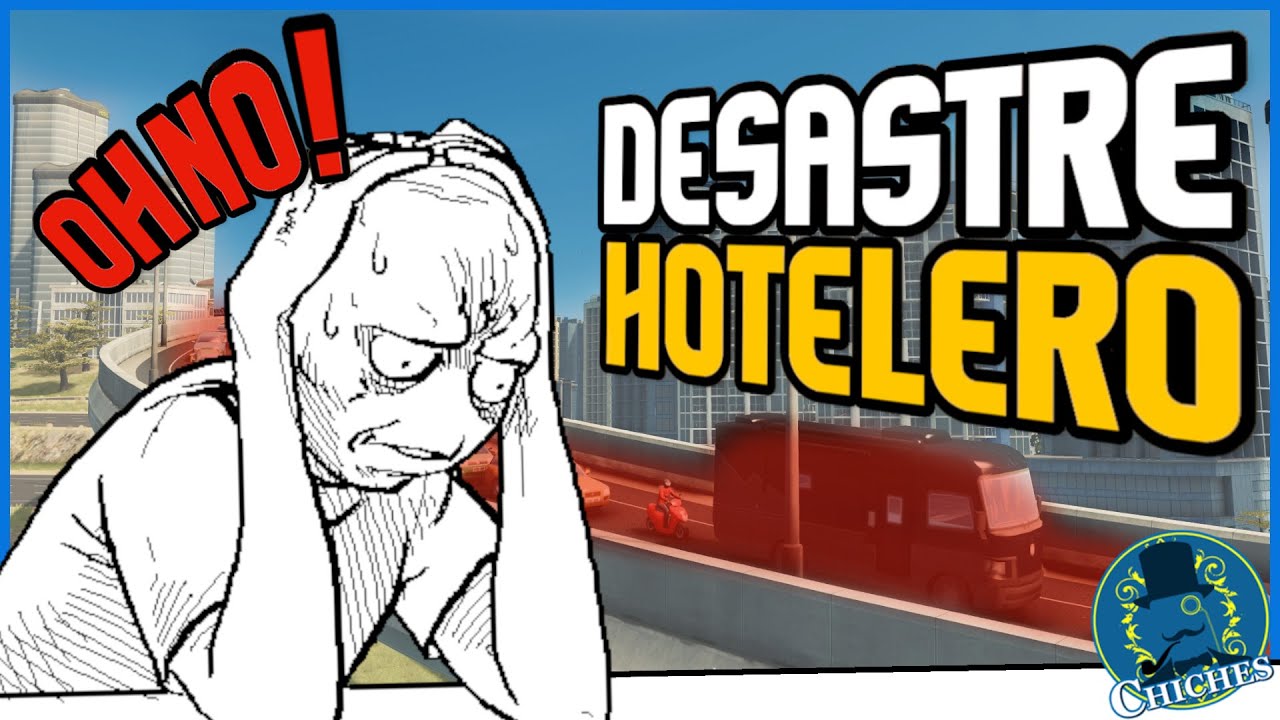 ¡DESASTRE HOTELERO! ¿Pero Qué Ha Pasado Aquí? - Cities Skylines: Arreglando Vuestras Ciudades