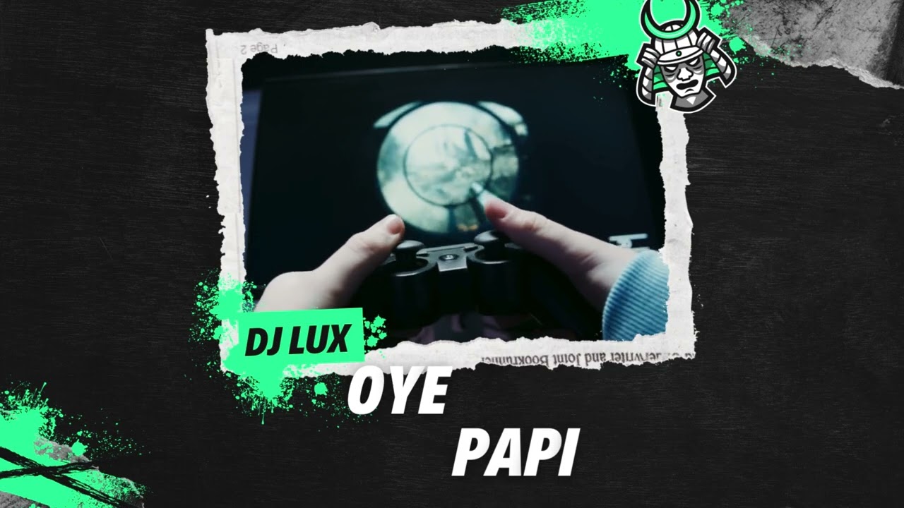 06 - DJ Lux -Oye Papi (Bajada Brazuka)