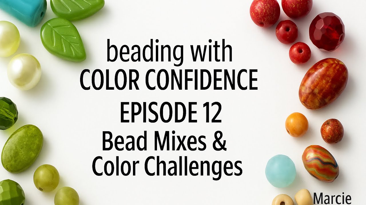 Beading with Color Confidence- Ep 12 Bead Mixes and Color Challenges