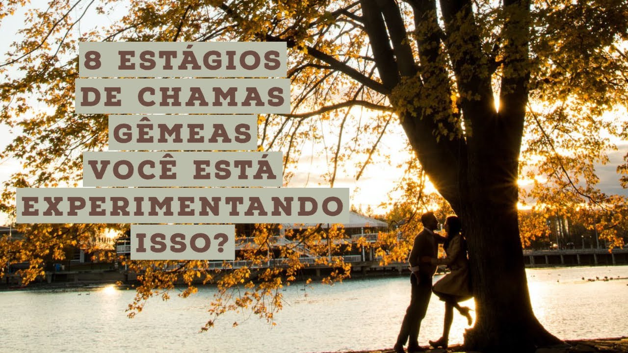 8 estágios de Chamas Gêmeas:  você está experimentando isso?
