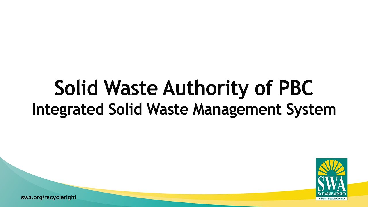 2025 Solid Waste Authority of PBC Integrated Solid Waste Management System Overview