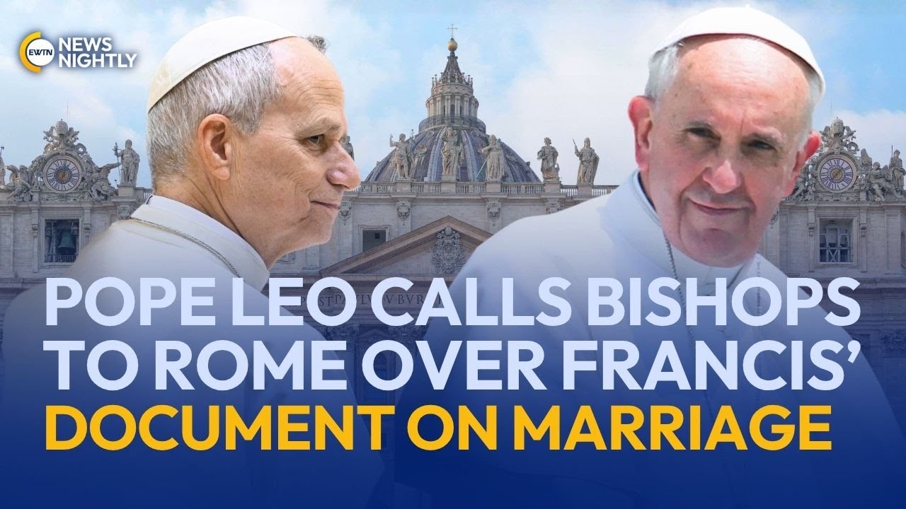 Pope Leo Calls Bishops to Rome Over Francis&rsquo; Controversial Document on Marriage | EWTN News Nightly