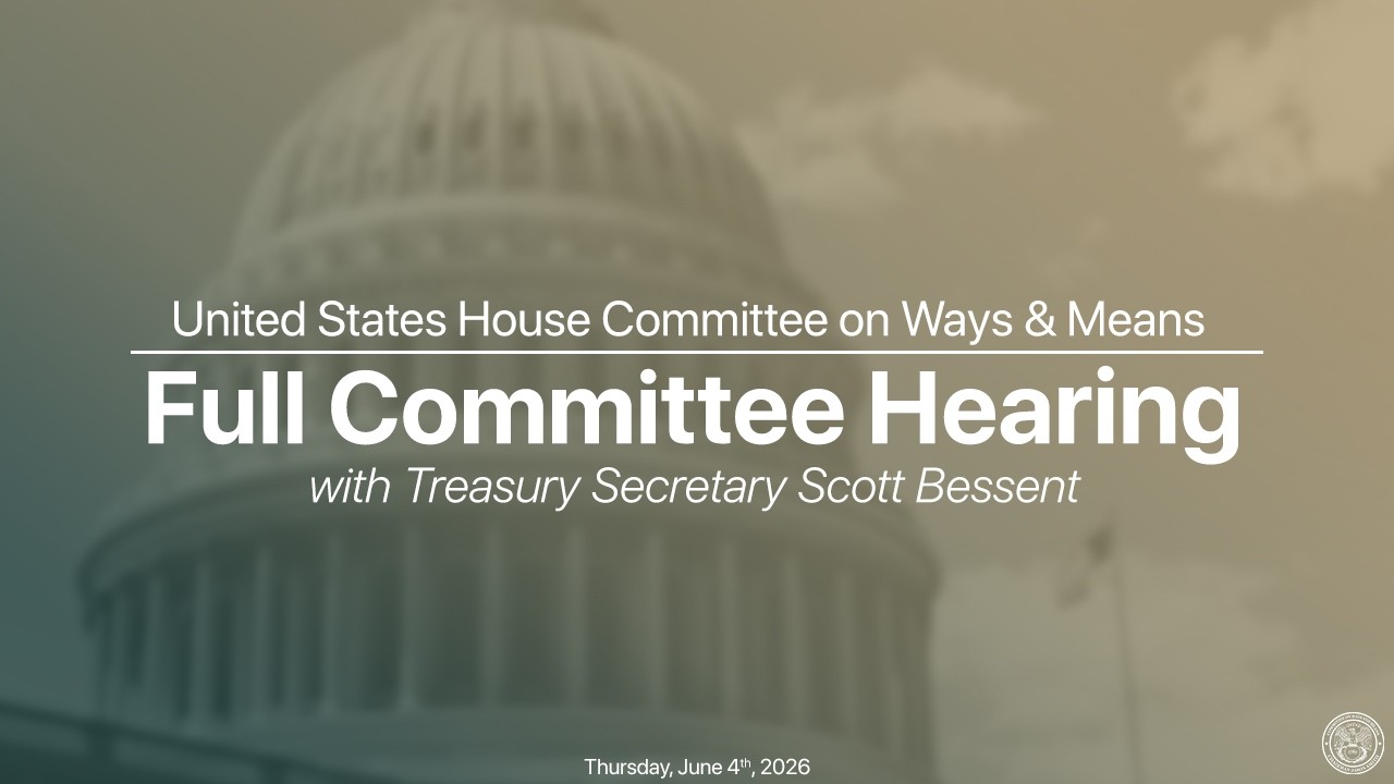 Full Committee Hearing with Treasury Secretary Scott Bessent
