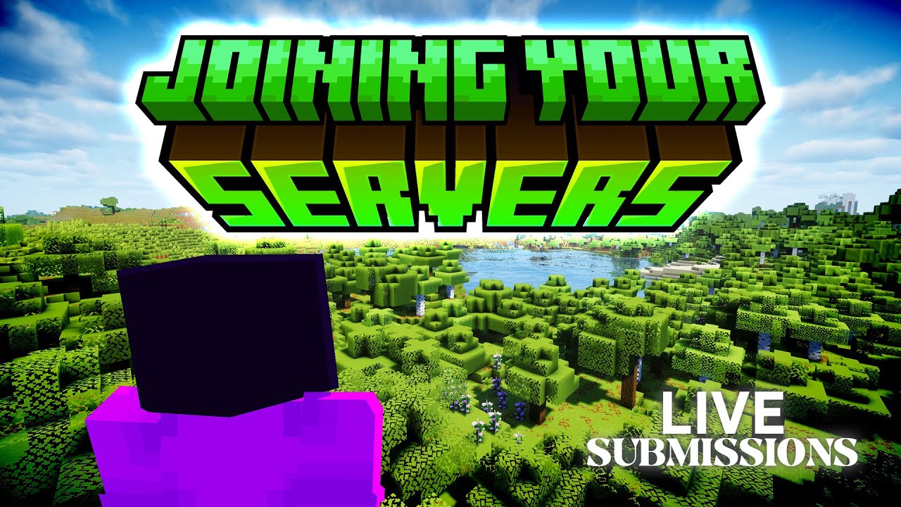 Joining my Subscribers' Minecraft Servers [LIVE SUBMISSIONS] | !submit