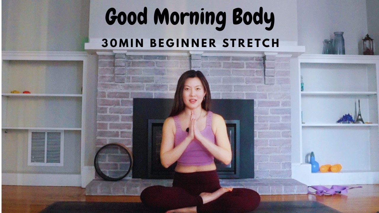Good Morning Body / 30 Min Beginner Stretch