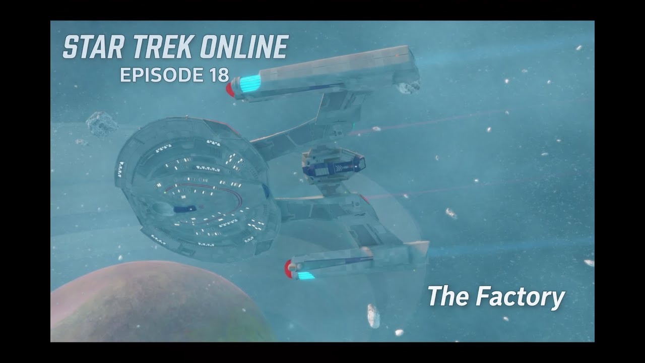 Star Trek Online Episode 18 The Factory