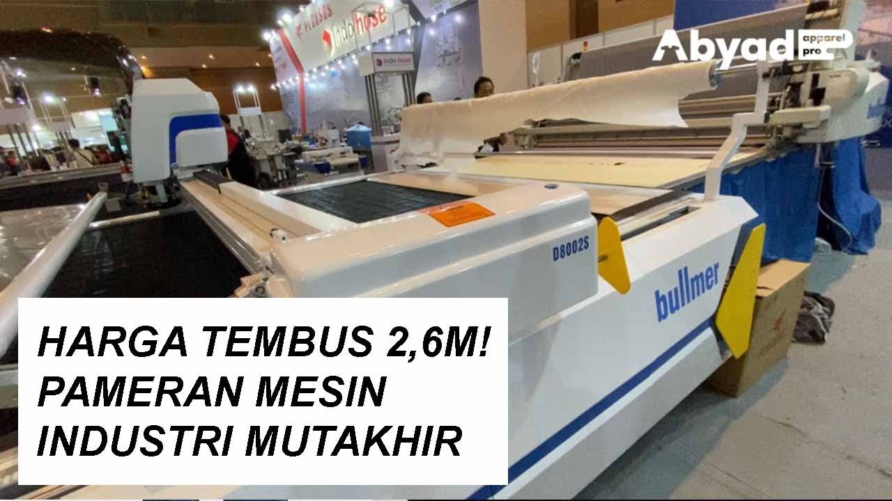 Hunting Mesin Teknologi Terbaru di pameran Textile & Garment Exhibition - JIEXPO 2022