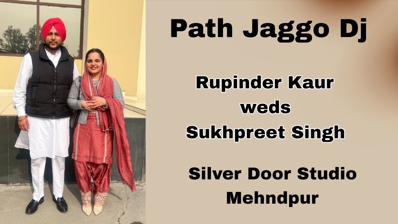 Akhand Path,jaggo,dj, Rupinder Kaur Weds Sukhpreet Singh Live .Studio Silver Door Ph.9888080451