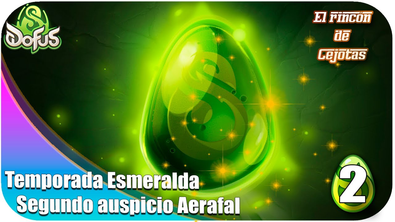 [DOFUS 3] Segundo auspicio Aerafal | Temporada Esmeralda
