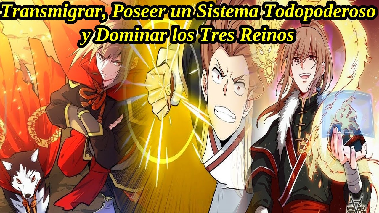 (62 HORAS) Transmigrar, Poseer un Sistema Todopoderoso y Dominar los Tres Reinos - Manhwa Resumen