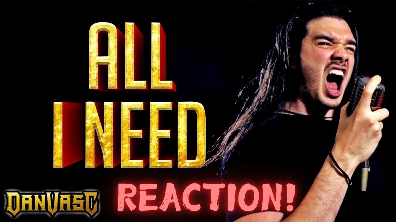 All I Need - Dan Vasc REACTION