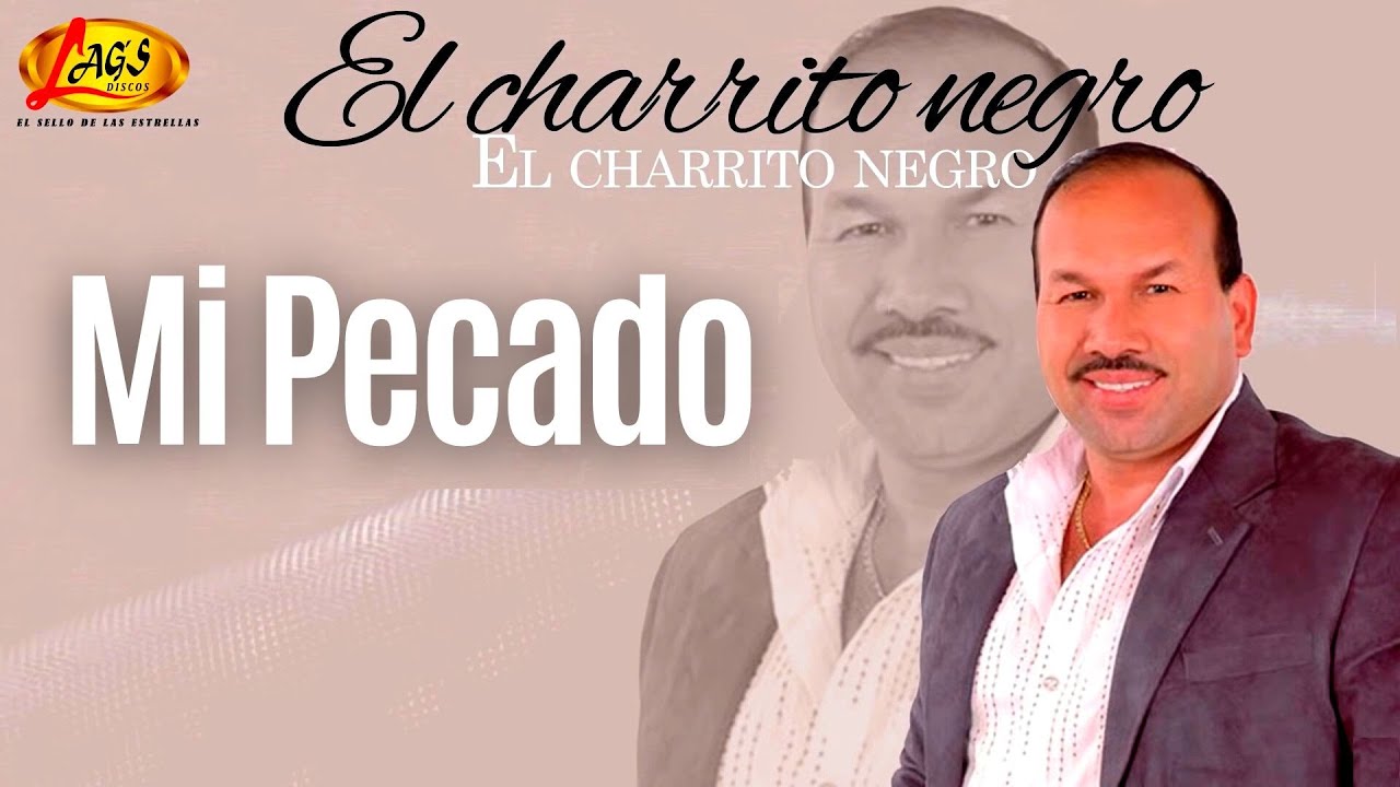 El Charrito Negro - Mi Pecado - (M&uacute;sica Popular)
