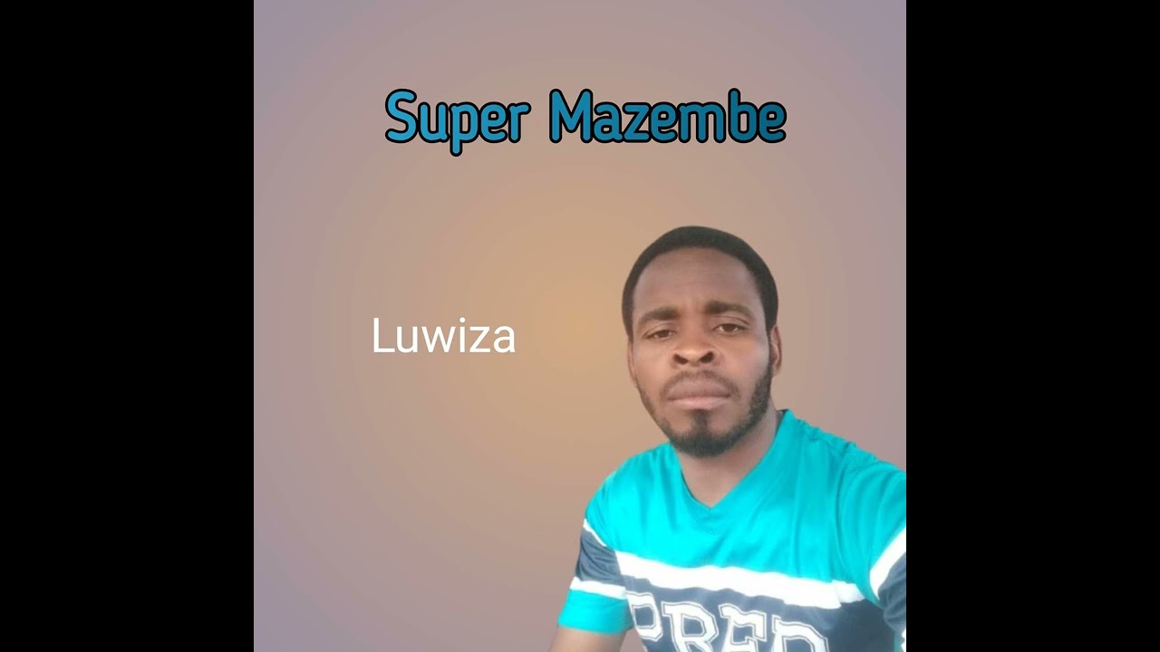 Super Mazembe - Luwiza Official Audio