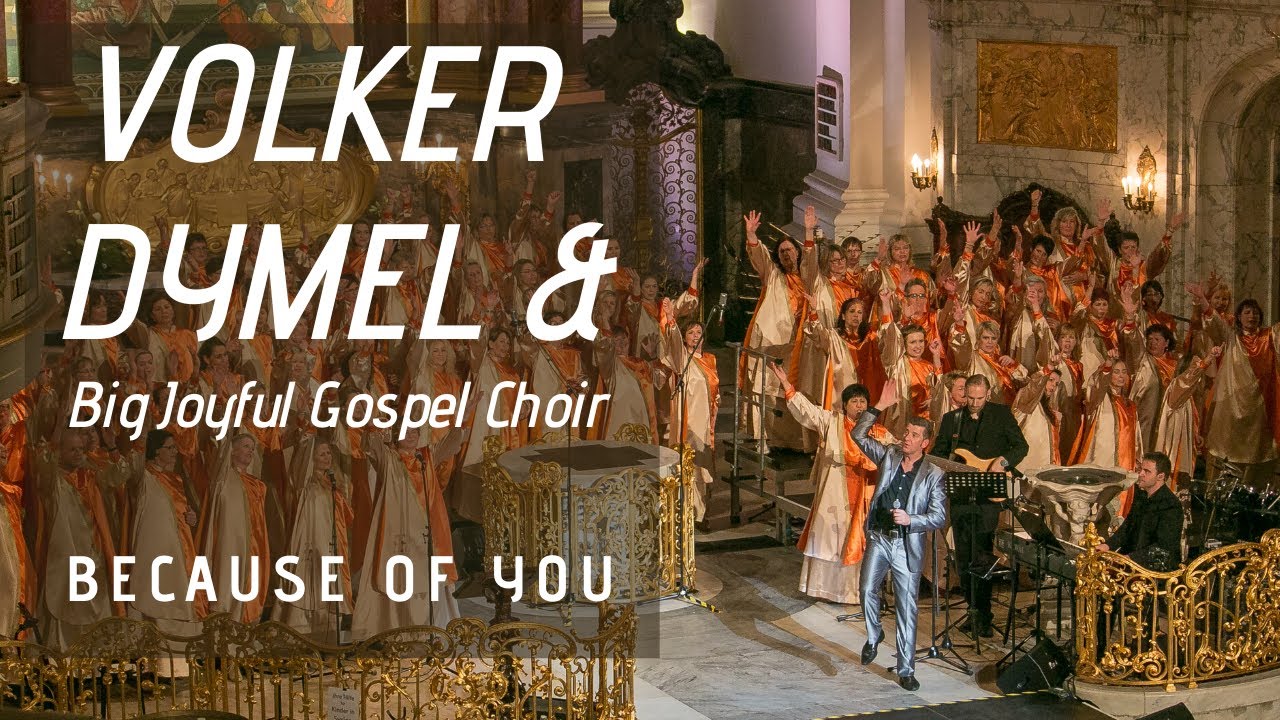 Because of you & Volker Dymel & Joyful Gospel