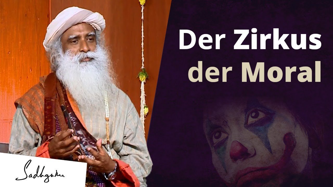Der Zirkus der Moral  | Sadhguru