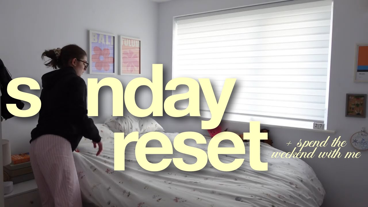 SUNDAY RESET VLOG 🫧 deep cleaning, organizing + spend the weekend with me